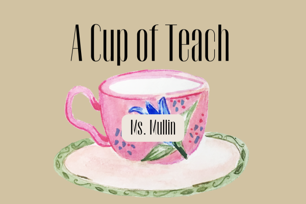 A Cup of Teach: Ms. Mullin