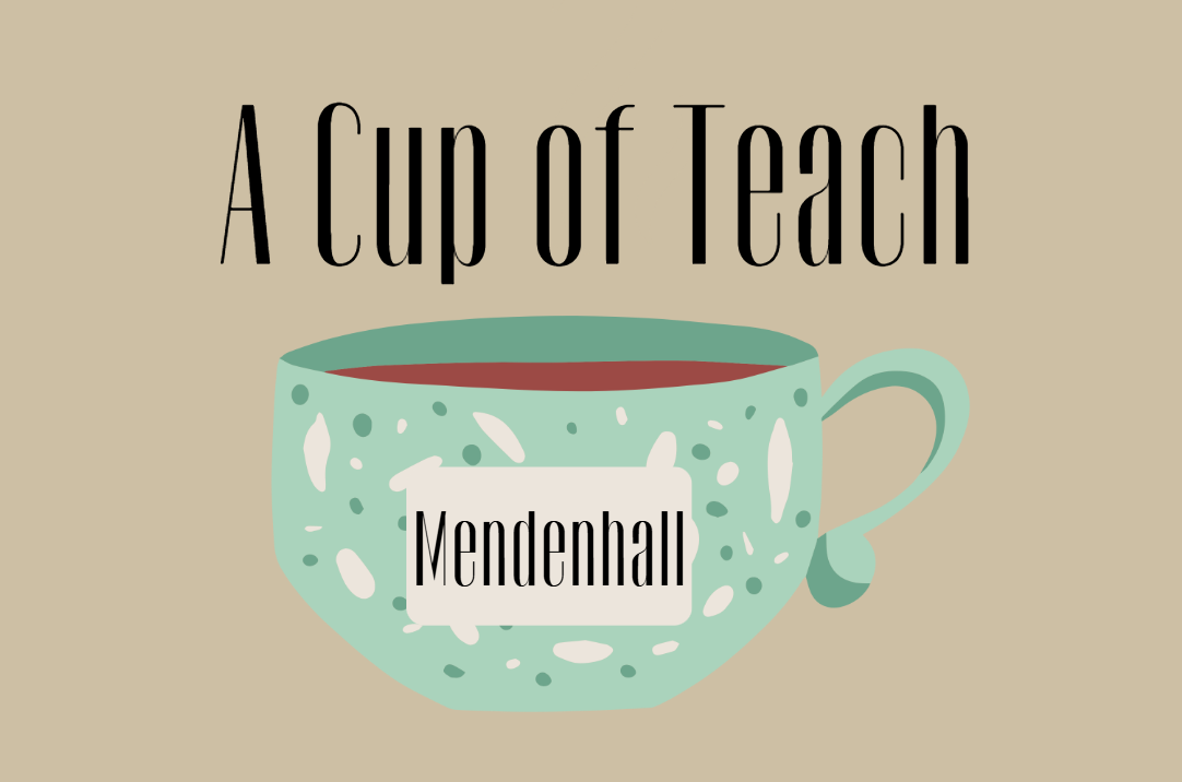 A Cup of Teach: Mendenhall, graphic made in Canva 